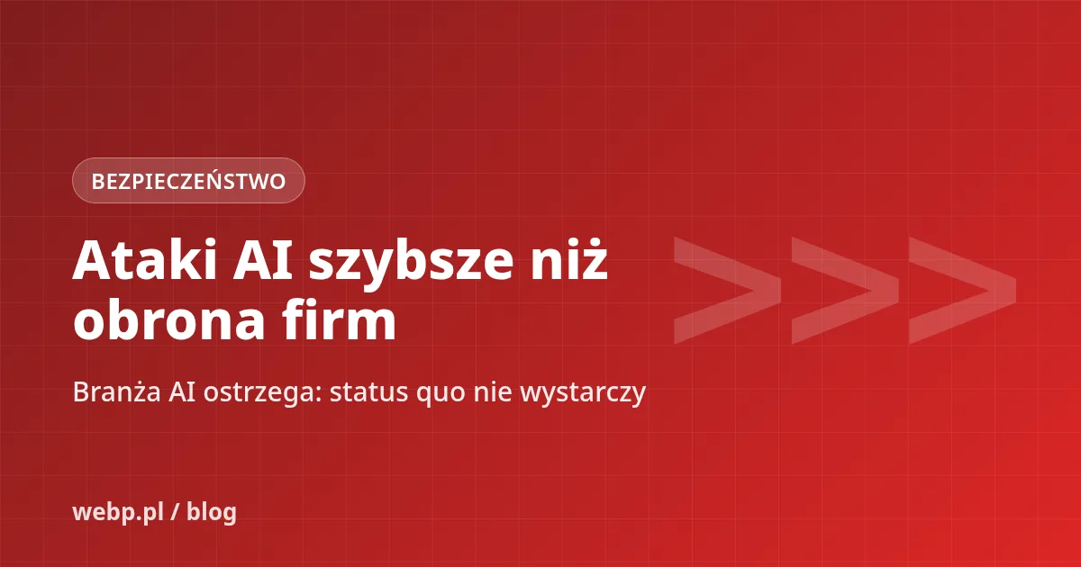 Ataki z użyciem AI są szybsze niż obrona firm. Branża AI bije na alarm
