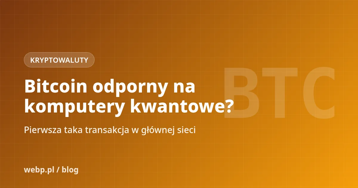 Pierwsza transakcja Bitcoina odporna na komputery kwantowe. Co to zmienia?